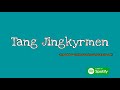 Tang Jingkyrmen (lyric video)