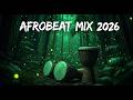 lAFROBEAT MIX 2026 🌿 Tribal Jungle Rhythm | Deep African Drum Vibes &amp; Energetic Afro Groove
