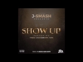 J Smash ft A Reece, Zoocci Coke Dope & Flame – Show Up