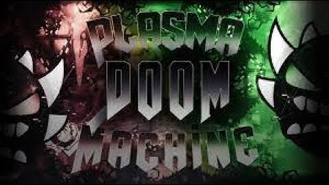 Plasma Doom Machine my version(top 400)