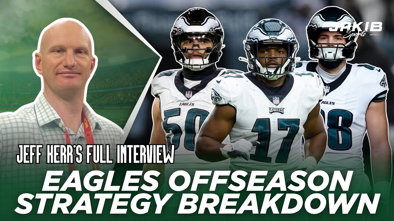 Jeff Kerr PREVIEWS Eagles Free Agency & NFL Combine Takeaways