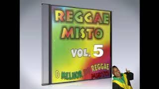 REGGAE MISTO 5 ( O MELHOR DOS MISTOS)