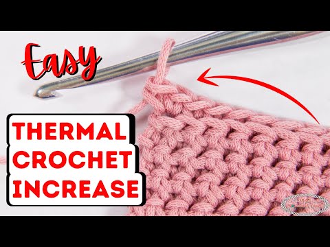 How to: Increasing the Thermal Crochet Stitch