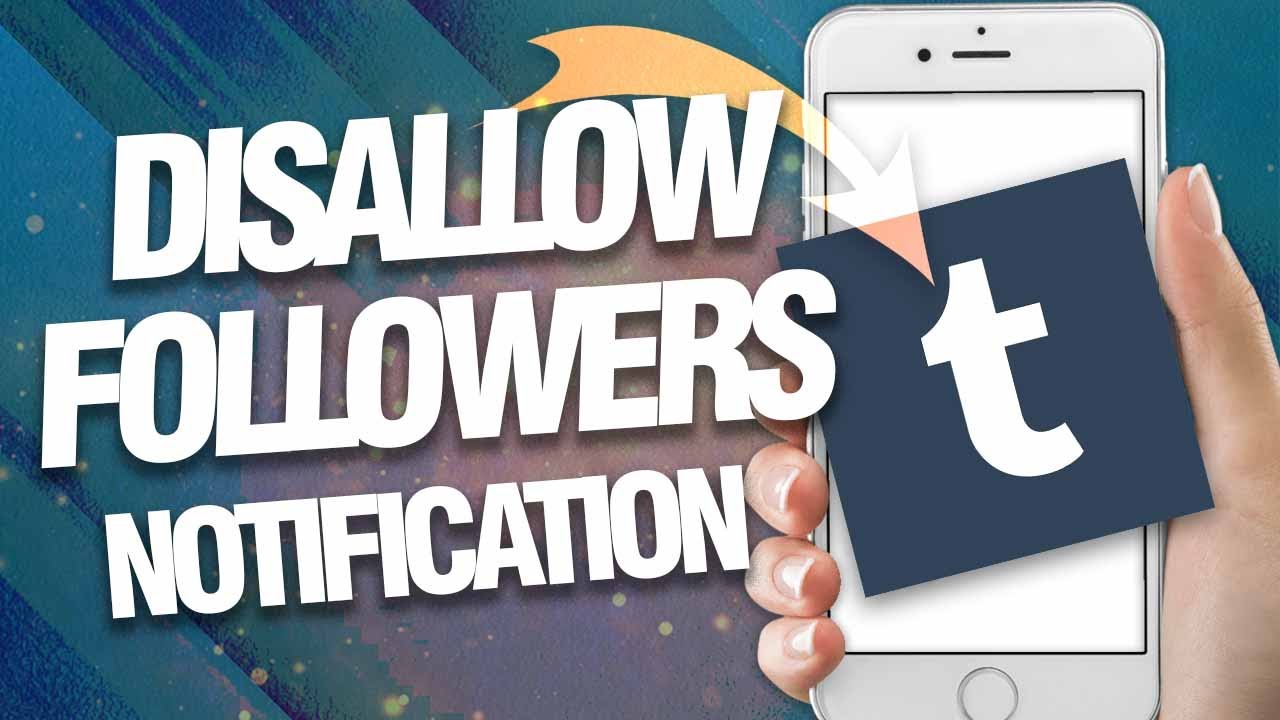 How To Turn Off And Disallow Followers Notifications On Tumblr App