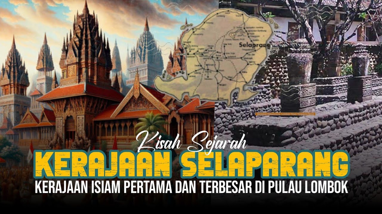Sejarah Kerajaan Selaparang | Kerajaan Islam Pertama dan Terbesar di Lombok