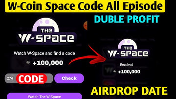 WATCH THE W-SPACE AND FIND A CODE | W COIN NEW YOUTUBE VIDEO CODE| INPUT CODE HERE W COIN VIDEO CODE