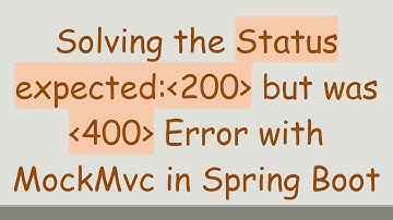 Solving the Status expected: 200  but was 400 Error with MockMvc in Spring Boot