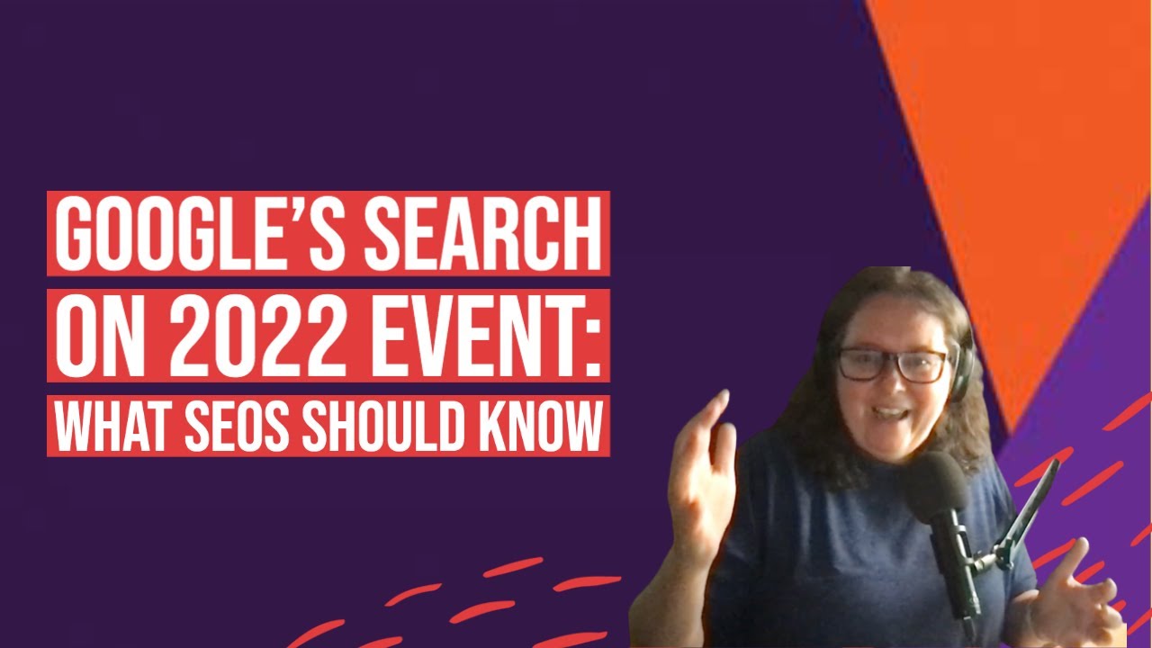 What SEOs need to know about Google's Search On 2022 event