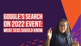 What SEOs need to know about Google's Search On 2022 event