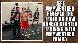 Jeff Mayweather Reveals The Truth On How Devin Haney Started Training With The Mayweather Family
