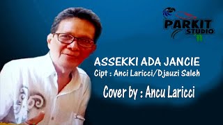 Assekki Ada Jancie, Cipt. Anci Laricci/Djauzi Saleh, Cover by Ancu Laricci #cover #assekkiadajancie