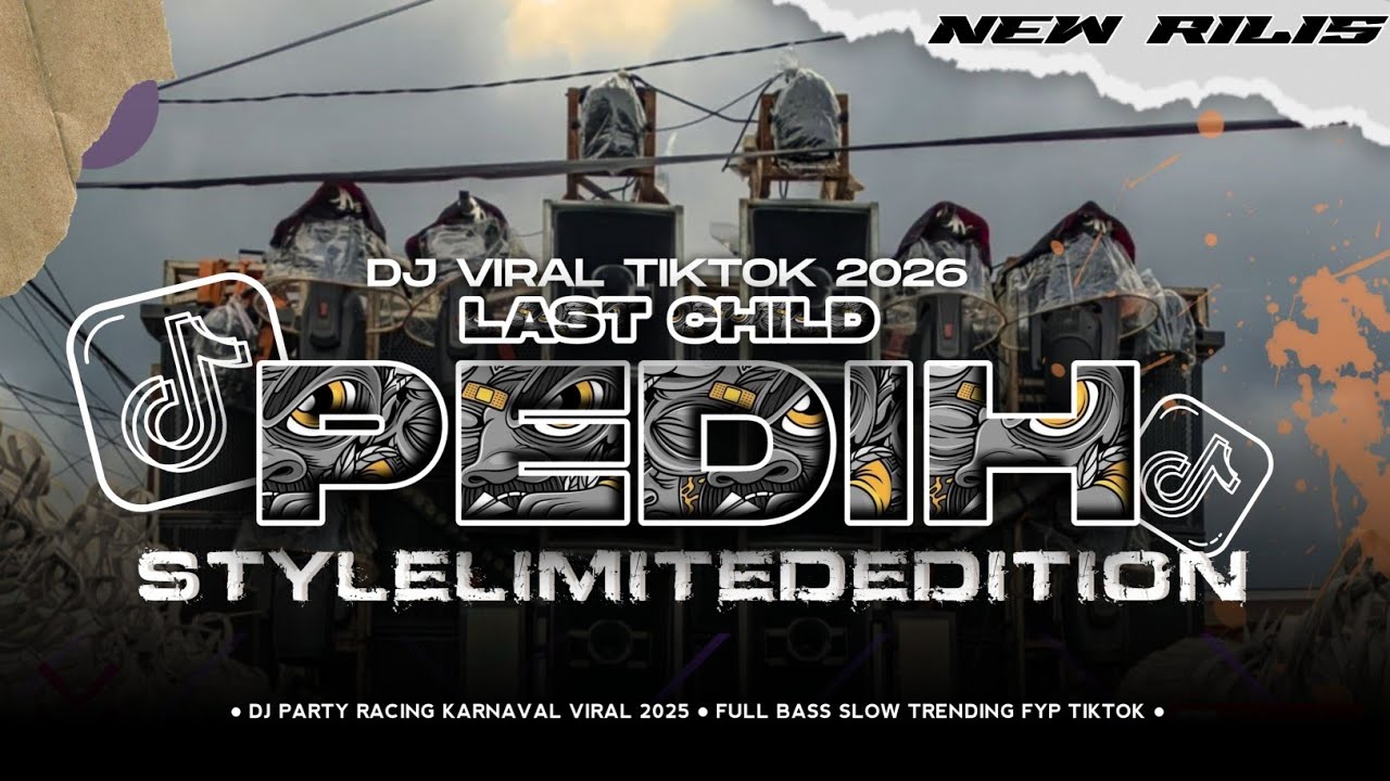 DJ PEDIH LAST CHILD • STYLE PARTY SAD FYP TIKTOK TERBARU COCOK BUAT JOGET KARNAVAL 2026 ‼️