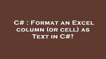 C# : Format an Excel column (or cell) as Text in C#?