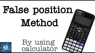 Regula Falsi Method by using calculator | False Position Method | Numerical Methods in urdu