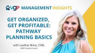 Get Organized, Get Profitable: Pathway Planning Basics
