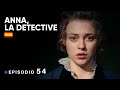 ANNA, LA DETECTIVE. Episodio 54. Película Subtitulada. Película Completa. ¡ORIGINAL! RusFilmES