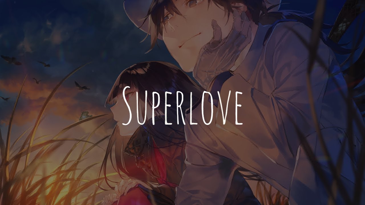 「Nightcore」- Superlove (Whethan ft. Oh Wonder)