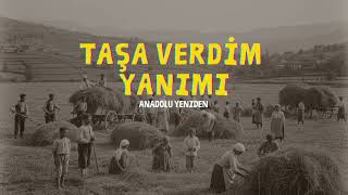 Taşa Verdim Yanımı Toprak Emdi Kanımı Anonim Erzincan Türküsü (Anadolu Yeniden)