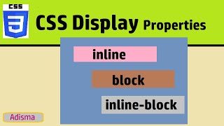 CSS Display Property: inline, block, inline-block , inherit, initial || 28th Video on CSS || Adisma