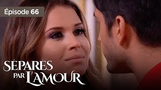 Séparés par l'amour EP 66 - Entre Amour et  Trahison - Série complète en Français