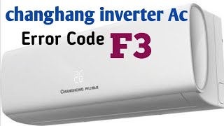 Changhong Ruba dc inverter ac error code F3|| How to Fix error F3|| Urdu & hindi