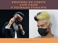 Proceso de corte low fade y peinado fohawk  barbero bengie
