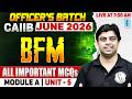 CAIIB June 2026 | CAIIB BFM Module A | Unit 5 | All Important MCQs | by Akhilesh Sir
