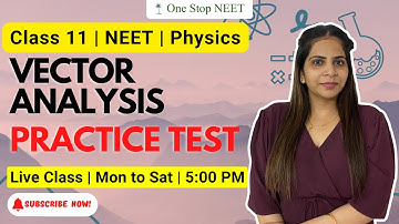 🔥 Vector Analysis | Practice Test | Aagaz NEET 2024 Batch | Yogita Ma