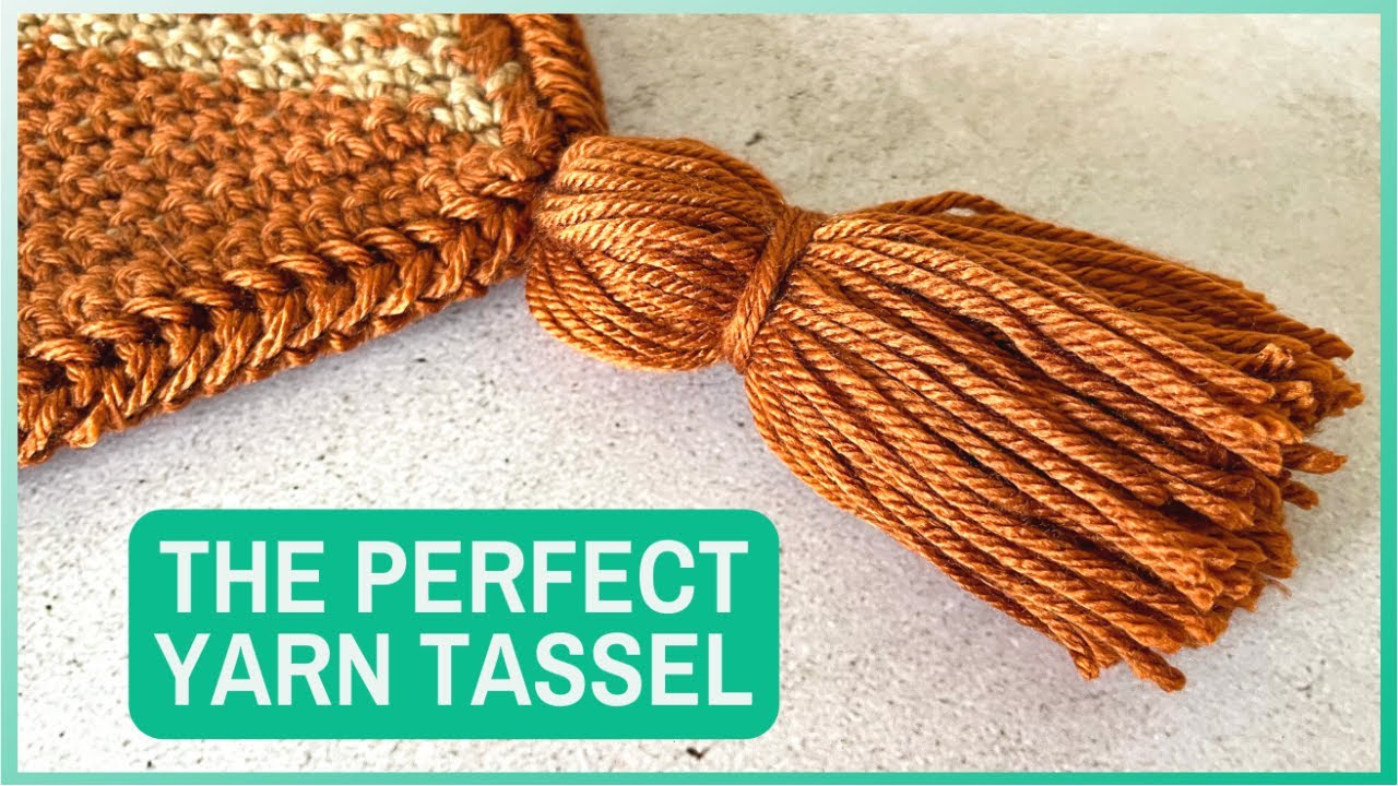 Make The Perfect Yarn Tassel For Your Crochet Project YouTube