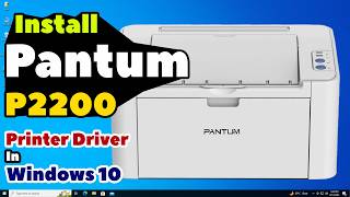 How to Download &amp; Install Pantum P2200 Printer Driver in Windows 10 PC or Laptop