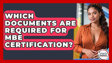 Which Documents Are Required For MBE Certification? - Minority Business Success Experts