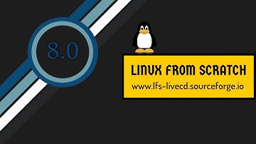 Linux From Scratch 8.0 LiveCD Free Download & Review