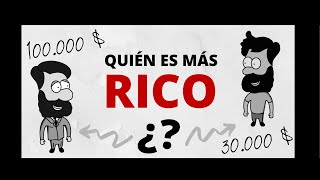 30k pueden ser MÁS que 100K ► La riqueza es RELATIVA