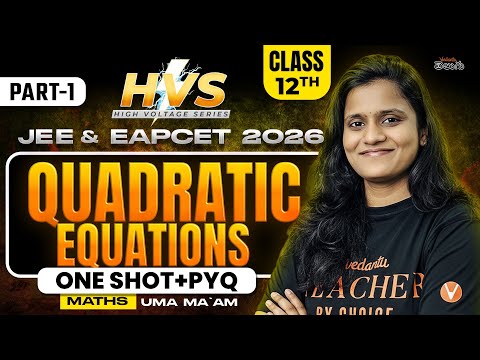 Quadratic Equations |Part 1|Class12 Maths | EAPCET JEE2026/27 | One Shot + PYQs |High Voltage Series