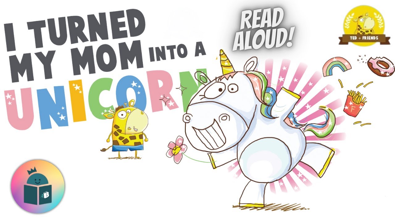 🦒🦄I Turned Mom Into A Unicorn - Ted & Friends #1 - Read Aloud