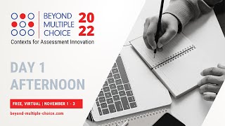 Beyond Multiple Choice 2022 | Day 1 of 3 | Afternoon