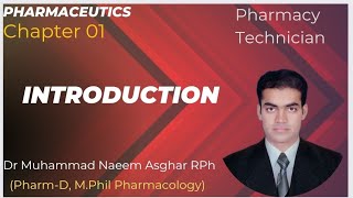 Introduction | Pharmaceutics | Pharmacy Technician | Dr | Muhammad |Naeem| Asghar| Pharmacist