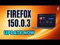 Firefox 150.0.3 Security Update: Check If Your Browser Is Safe