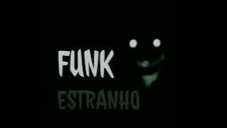FUNK ESTRANHO SUPER SLOWED & REVERB