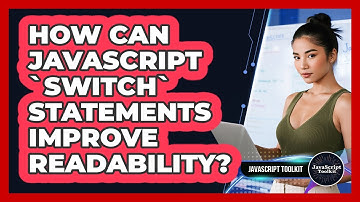 How Can JavaScript `switch` Statements Improve Readability? - JavaScript Toolkit