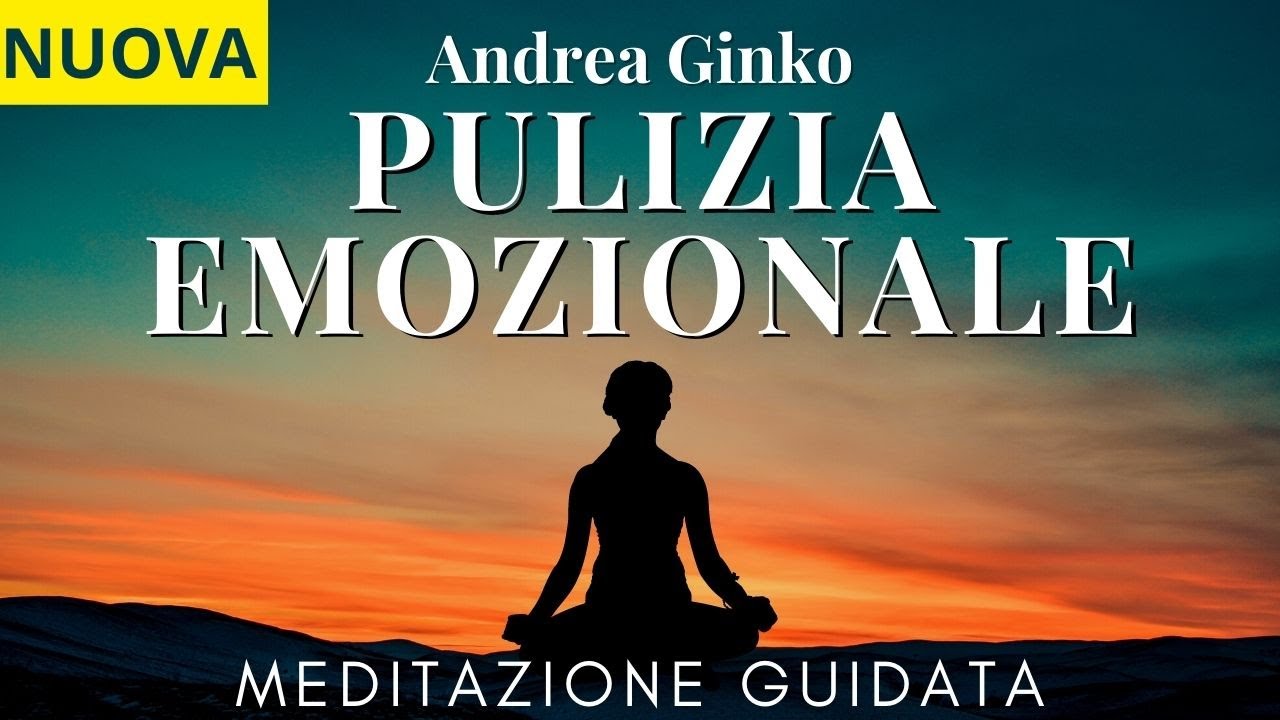 Meditazione Pulizia Emozionale RILASSA MENTE E CORPO  riequilibra le emozioni  ansia, stress, rabbia