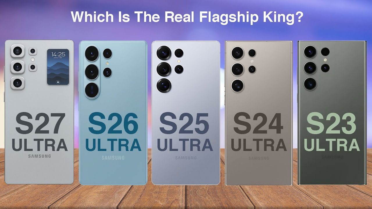 Samsung Galaxy S27 Ultra vs S26 Ultra vs S25 Ultra vs S24 Ultra vs S23 Ultra –Full Comparison (2025)