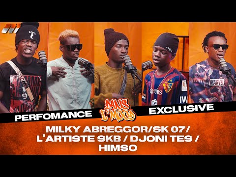 DANS L’MOOD PERFORMANCE | SK 07 / MILKY ABREGGOR/ DJONI TED / L’ARTISTE SKB/ HIMSO| EXCLUSIVE