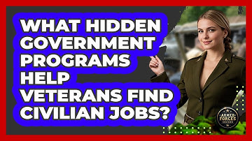 What Hidden Government Programs Help Veterans Find Civilian Jobs? - Armed Forces Insider