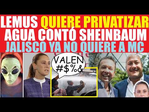 CLAUDIA CONFIRMS! Lemus wants to PRIVATIZE water in Jalisco but the Federal Government says NO WAY!