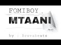 Fomiboy  mtaani  official song lyrics 