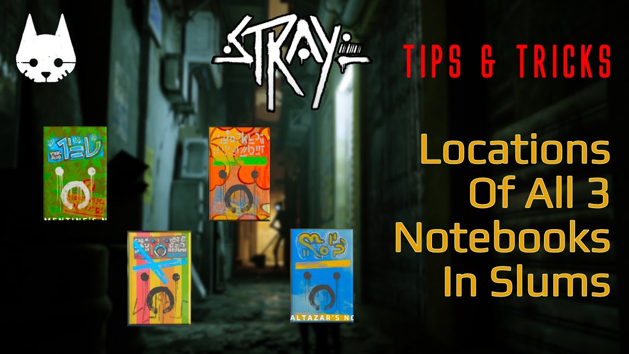 HOW TO FIND ALL 3 NOTEBOOKS IN THE SLUMS? | STRAY GAME TIPS AND TRICKS | GAMERS DIGEST