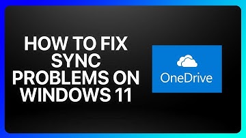 How To Fix OneDrive Sync Problem On Windows 11 Tutorial