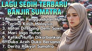 LAGU SEDIH TERBARU 2026 BIKIN NANGIS 🎵 LAGU BANJIR SUMATRA ACEH POP MELAYU MINANG MENYENTUH HATI