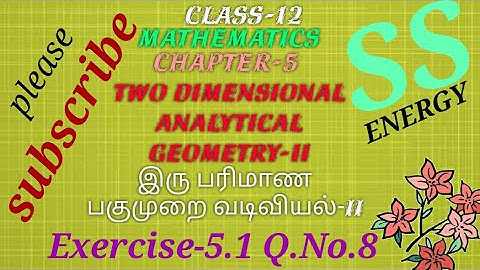 12th Maths|Chapter 5|Exercise 5.1 Q.No.8|Two Dimensional Analytical Geometry-II|Exercise 5.1 8th sum